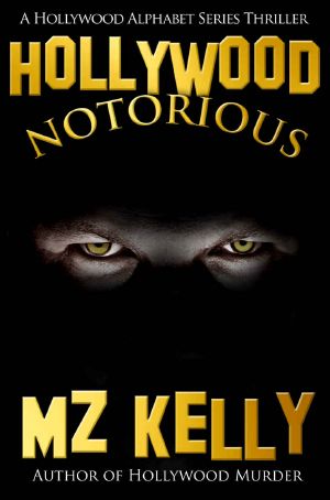 [Hollywood Alphabet Series Thrillers 14] • Hollywood Notorious